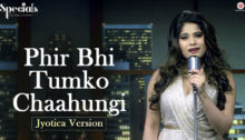 phir-bhi-tumko-chaahungi-half-girlfriend-jyotica